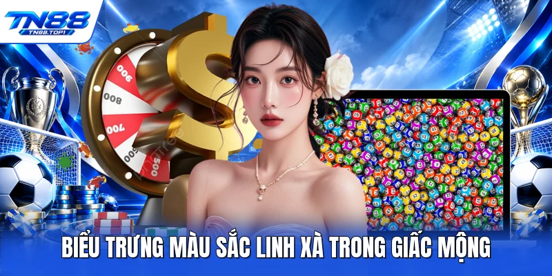 Biểu trưng màu sắc linh xà trong giấc mộng