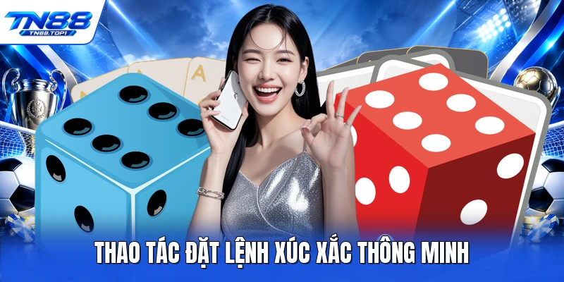 Thao tác đặt lệnh xúc xắc thông minh
